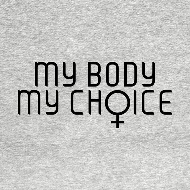 My Body My Choice by RobinBobbinStore